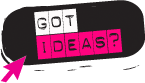 A logo with the text "Got Ideas" spread like white and hot pink Scrabble blocks in front of a black rounded rectangle with a pink cursor on the bottom left.