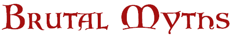 "Brutal Myths" written in a cherry-red medieval handwritten font.