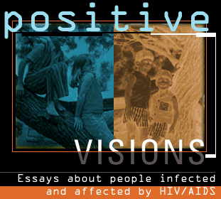 Positive Visions typed over two collaged images of children playing on a tree branch, the left image in a blue filter and the right image in an inverted sepia filter. The bottom has "Essays about people infected and affected by HIV/AIDS" typed in white.