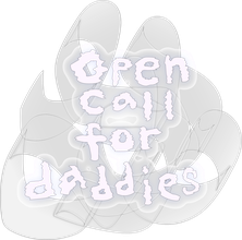 a gray blob with a blurry light purple text that says open call for daddies