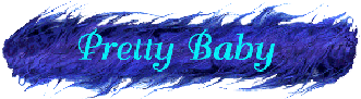 A pill shaped form made of a furry blue texture with "Pretty Baby" typed in baby blue in cursive font.