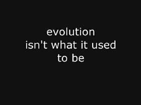 A black background with "evolution isn't what it used to be" typed in white text.