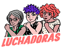 Graphic illustration three people with grey long hair and glasses, purple short hair and a lightning bolt earring, and orange wavy bobbed hair looking strong with a powerful gaze holding fists up. Underneath is "Luchadoras" in a handwritten peach font.